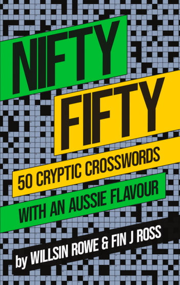 Nifty Fifty: 50 Cryptic Crosswords with an Aussie Flavour